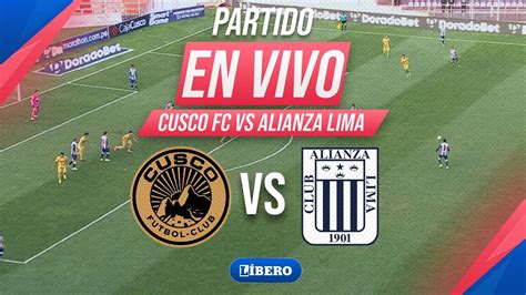 alianza lima vs cusco en vivo